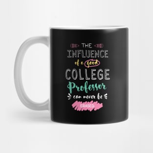 College Professor Appreciation Gifts - The influence can never be erased Mug